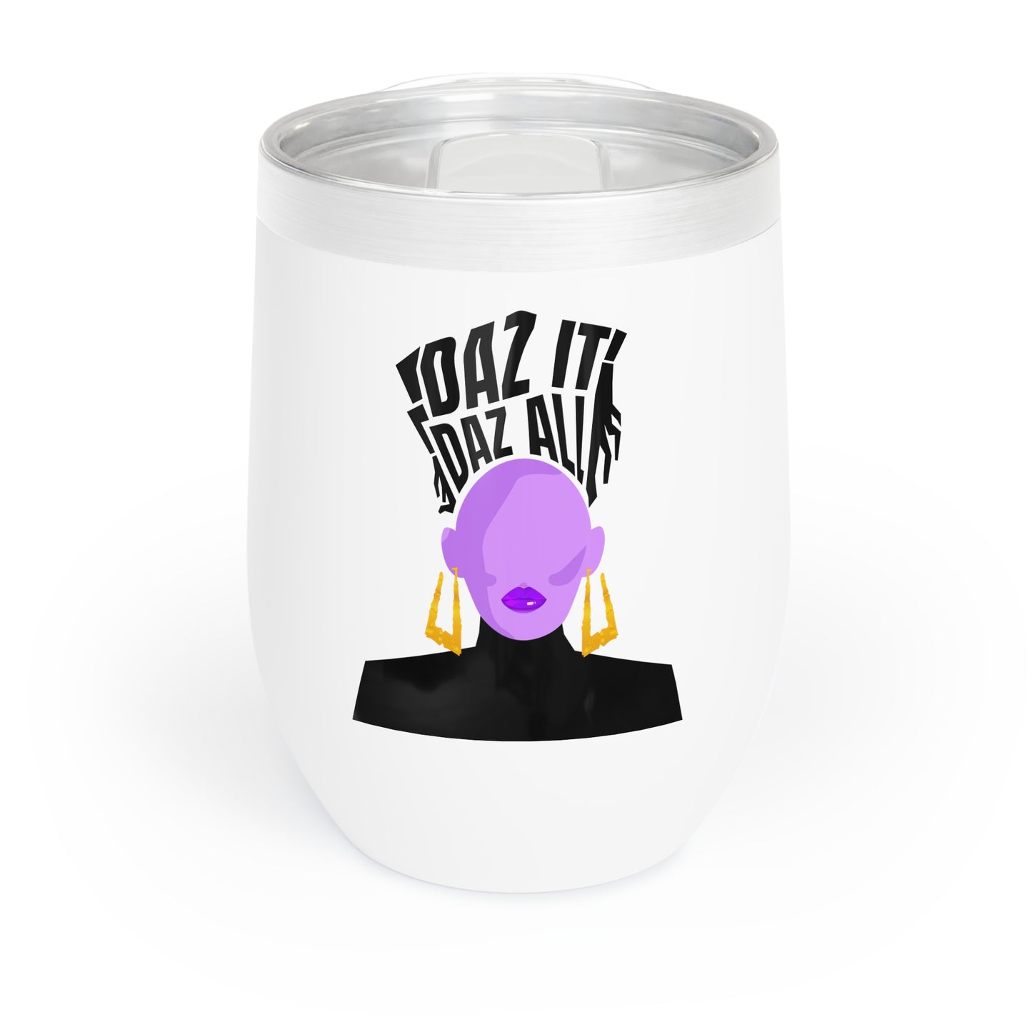 Daz It, Daz All- Chill Wine Tumbler (Orange Lip Logo)